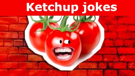 ketchup jokes